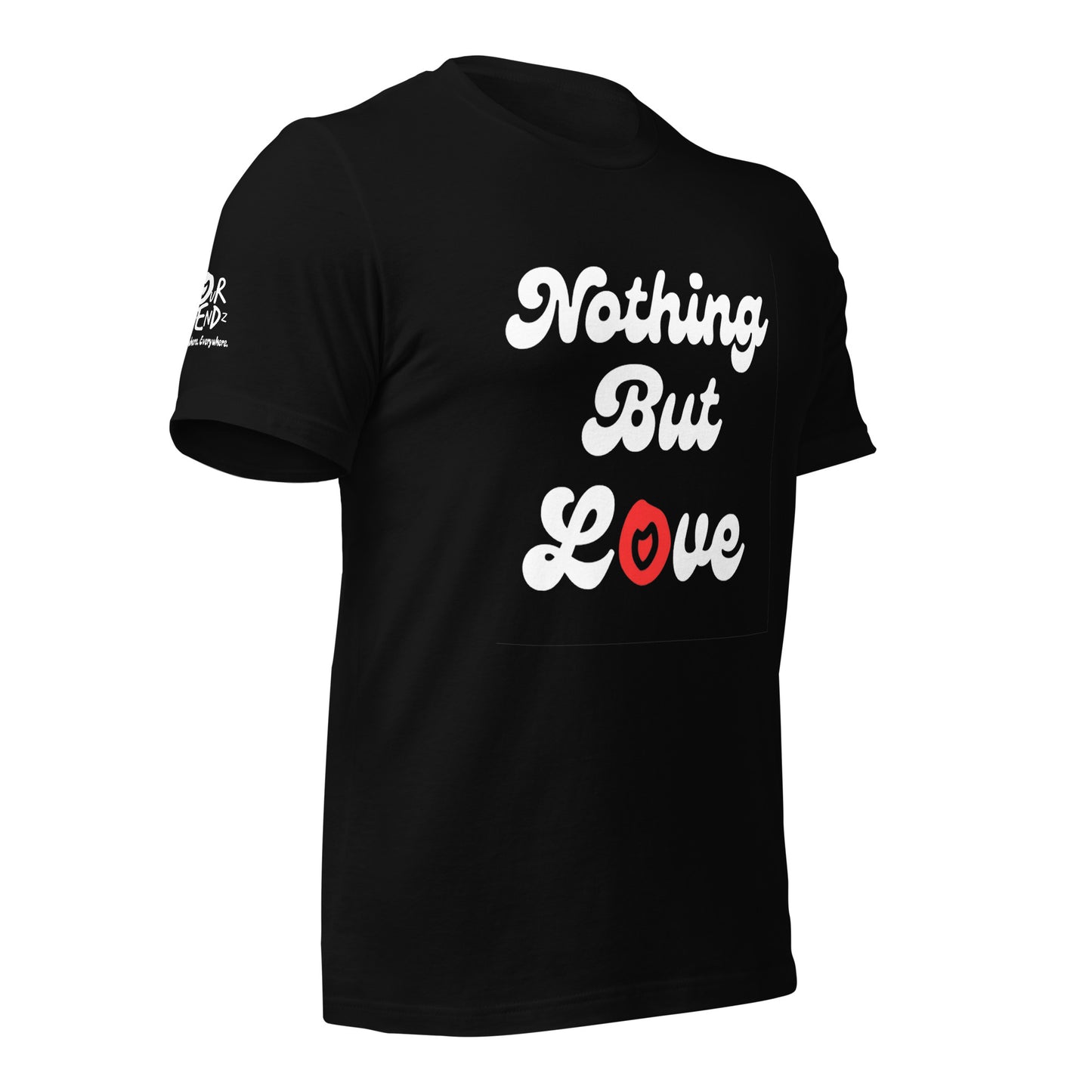 Nothing But Love Unisex Tee